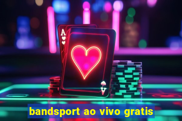 bandsport ao vivo gratis